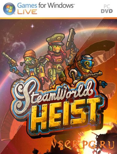  SteamWorld Heist