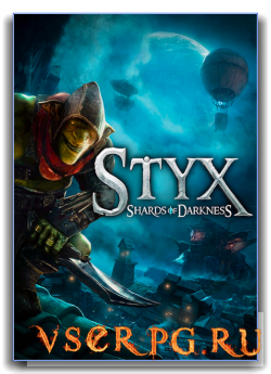 Постер игры Styx: Shards of Darkness
