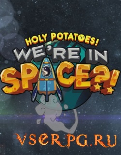  Holy Potatoes Were in Space