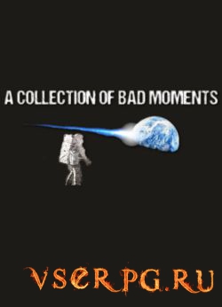 Постер игры A Collection of Bad Moments