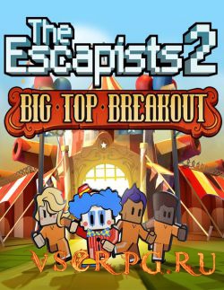 Постер игры The Escapists 2 Big Top Breakout