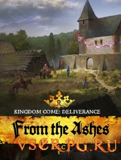 Постер игры Kingdom Come: Deliverance — From the Ashes